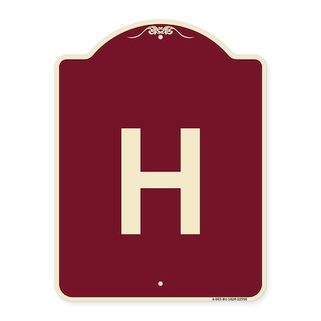 Signmission Designer Series Sign W/ Letter H, Burgundy Heavy-Gauge Aluminum Sign, 24" x 18", BU-1824-22950 A-DES-BU-1824-22950